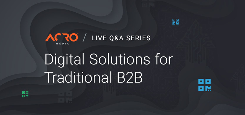 Acro Media Q&A — Digital Solutions for B2B Companies | Acro Media
