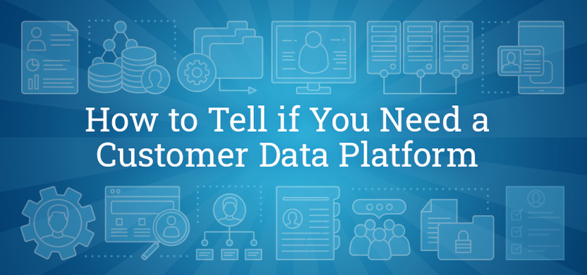 How to Tell if You Need a Customer Data Platform | Acro Media