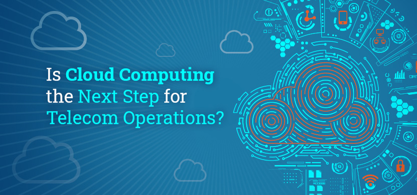 Is Cloud Computing the Next Step for Telecom Operations? | Acro Media