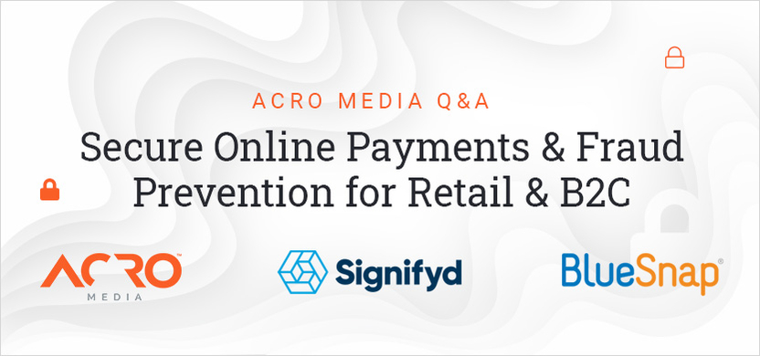 Acro Media Q&A—Secure Online Payments & Fraud Prevention | Acro Media