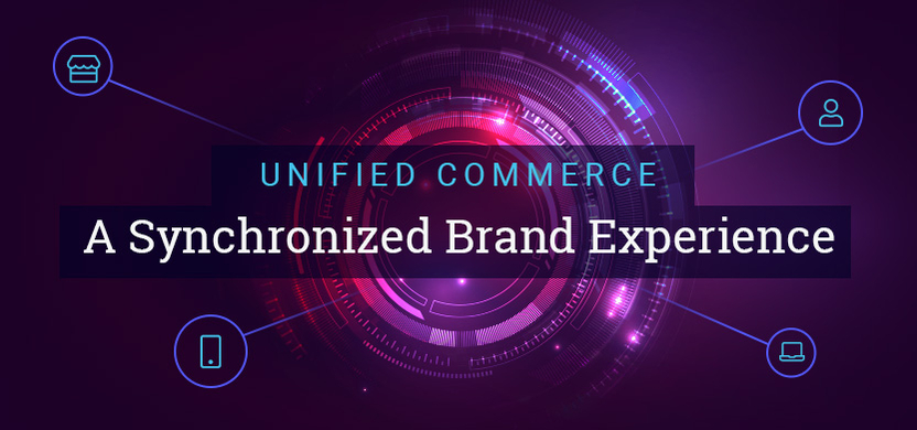 Unified commerce: A synchronized brand experience. | Acro Media