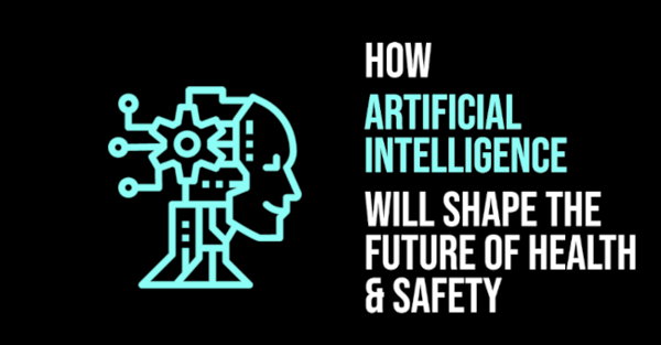 How AI Will Shape The Future of Health & Safety