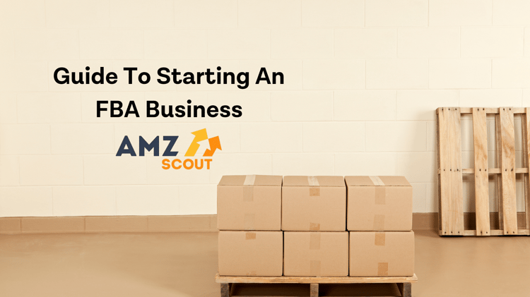 Guide To Starting An FBA Business