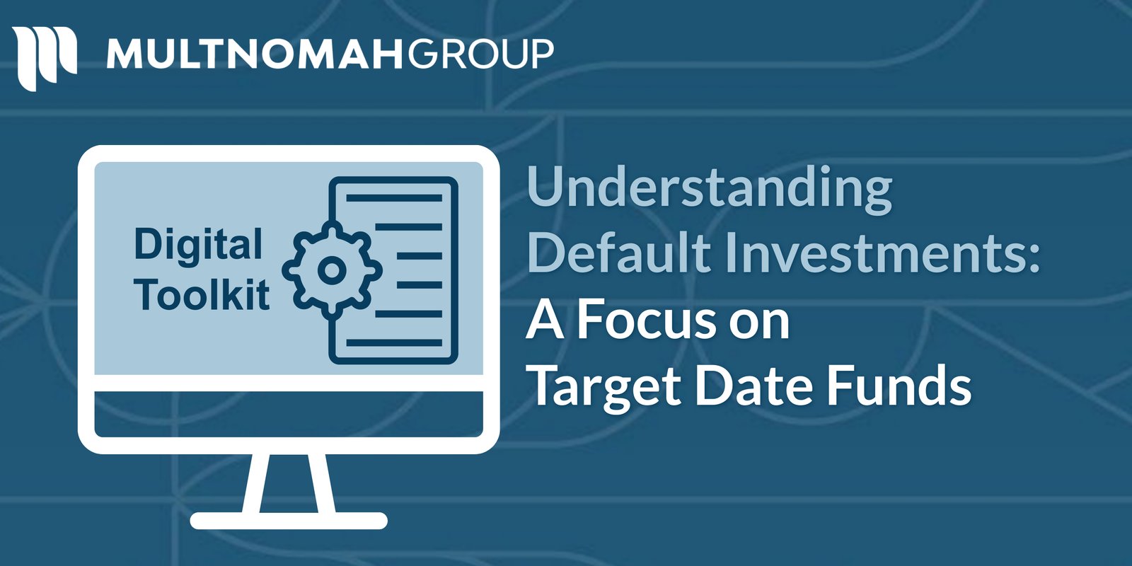 Understanding Default Investments: A Focus on Target Date Funds