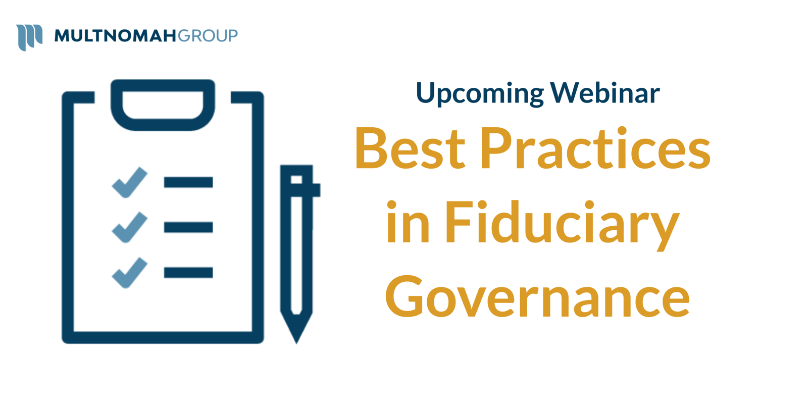 Upcoming Webinar: Best Practices in Fiduciary Governance