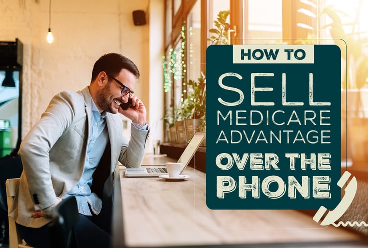 How to Sell Medicare Advantage Over the Phone