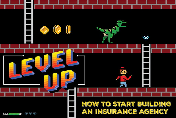 Level Up: How to Start Building an Insurance Agency