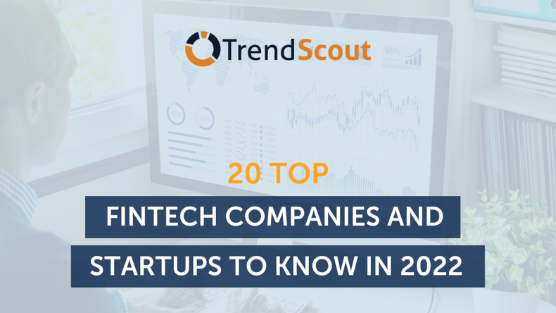 20 Top Fintech Companies And Startups To Know In 2022