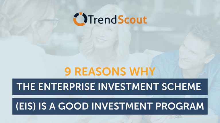 TS [B.PF.IMG] 9 Reasons Why The Enterprise Investment Scheme (EIS) Is A Good Investment Program