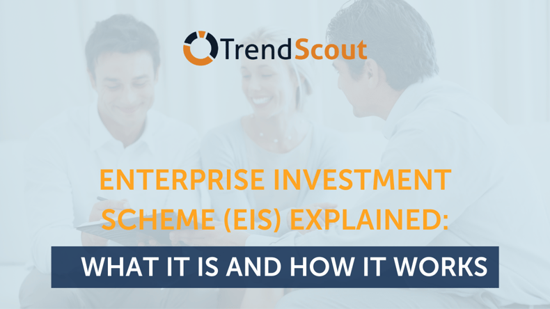 Enterprise‌ ‌Investment‌ ‌Scheme‌ ‌(EIS)‌ ‌ Explained:‌ ‌What‌ ‌It‌ ‌Is‌ ‌And‌ ‌How‌ ‌It‌ ‌Works‌