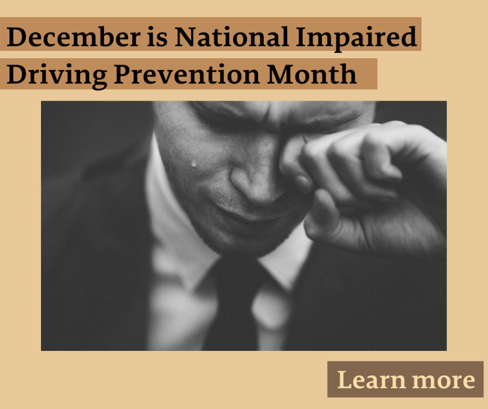 December is National Impaired Driving Prevention Month
