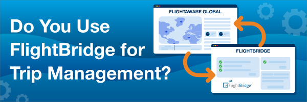 Do You Use FlightBridge for Trip Management