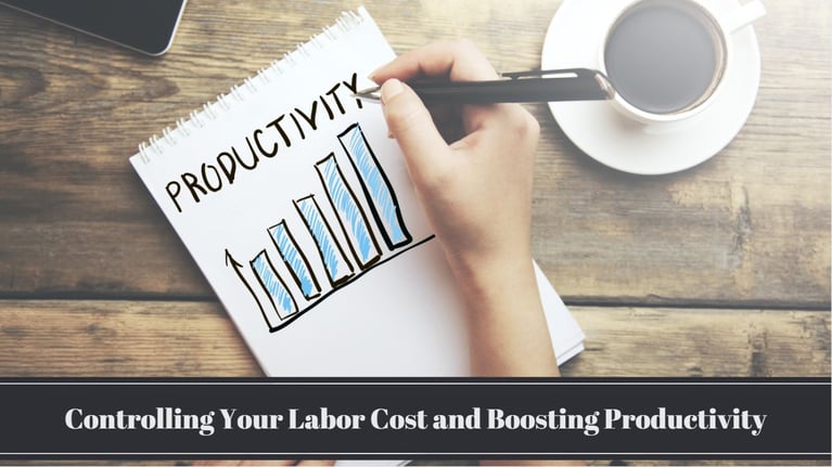 11 Tips for Controlling Your Labor Cost and Boosting Productivity