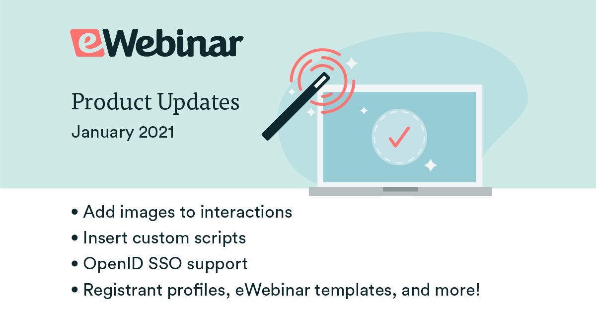 eWebinar Updates: Images in interactions, inserting custom scripts, and more