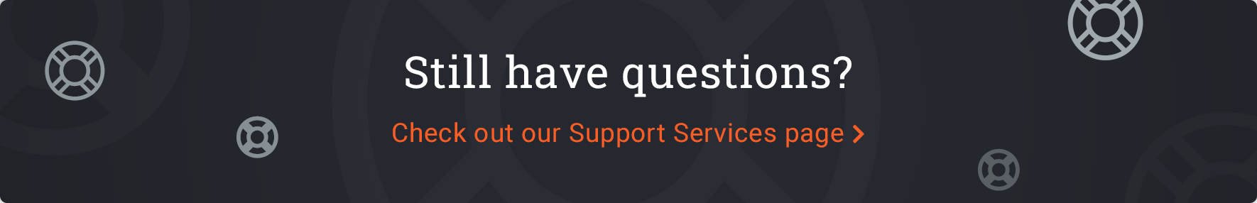 Still have questions? Check out our Support Services page | Acro Media