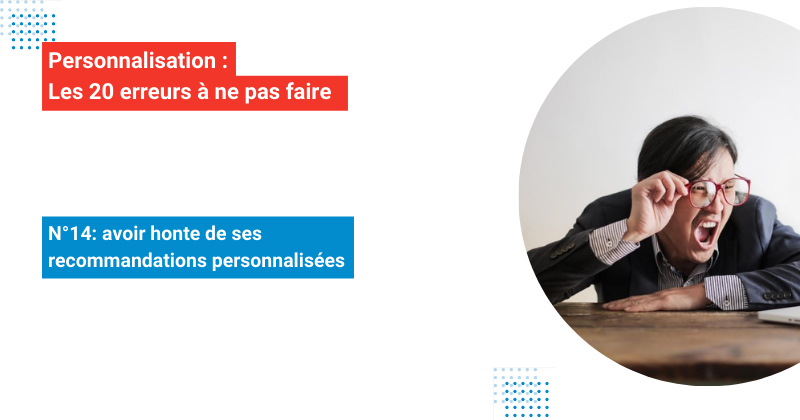 img-Les20erreurs-personnalisation-erreur-14-ecommerce