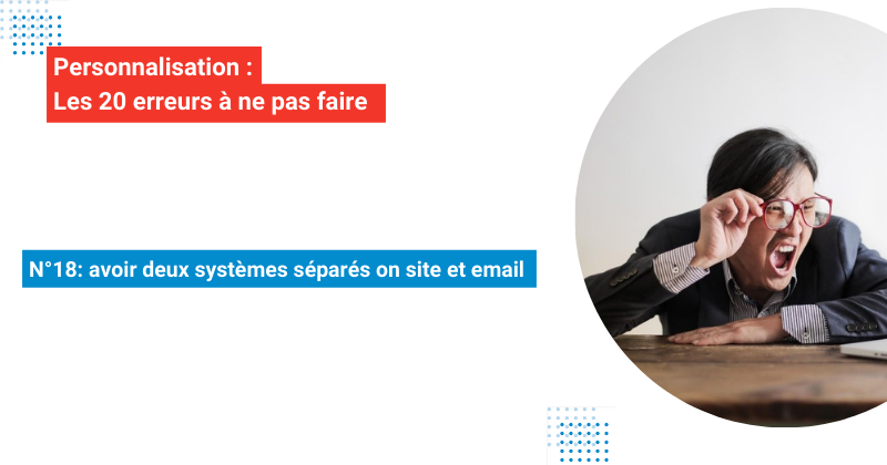 img-Les20erreurs-personnalisation-erreur-18-ecommerce