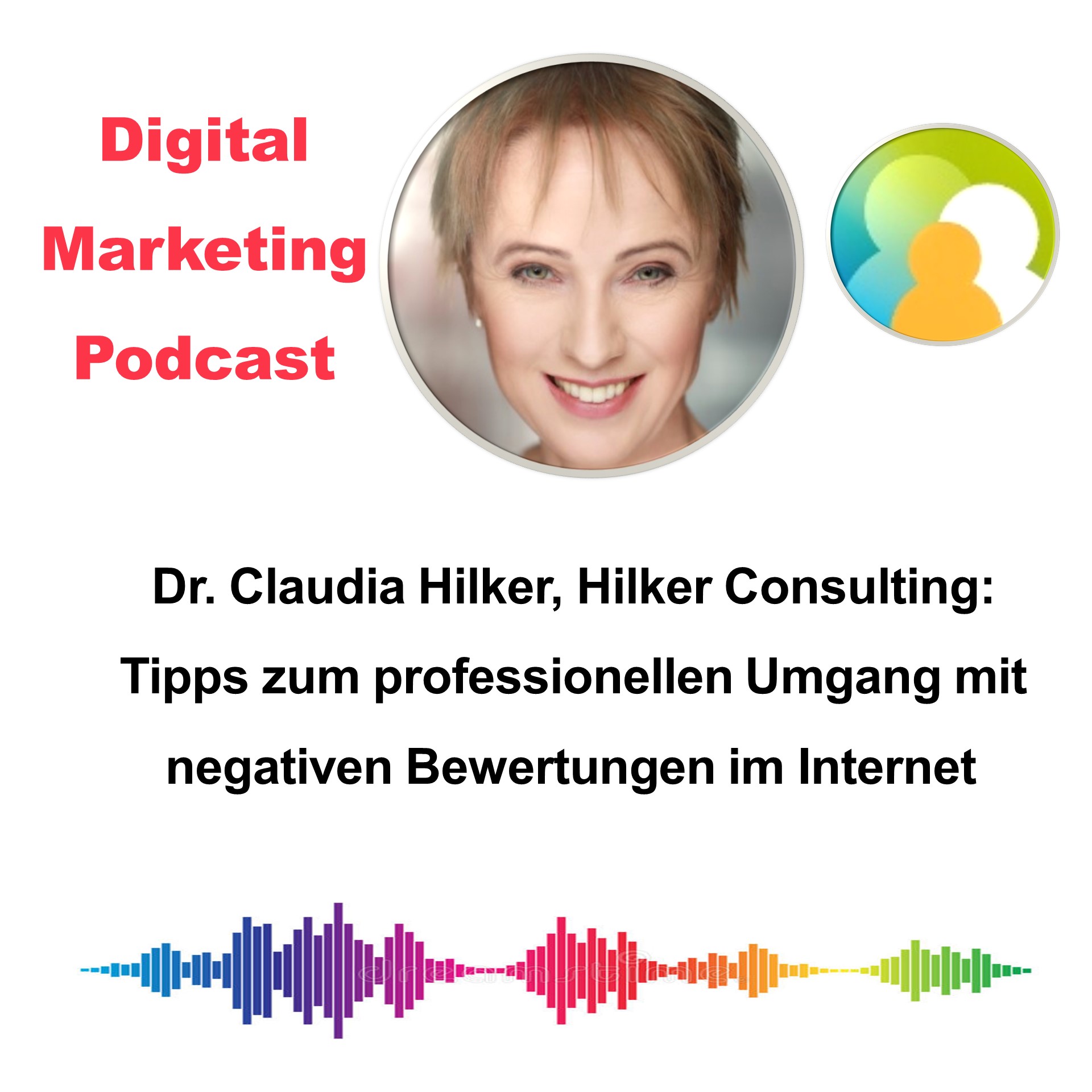 Digital Marketing Podcast_Umgang negative Bewertungen online_Claudia Hilker