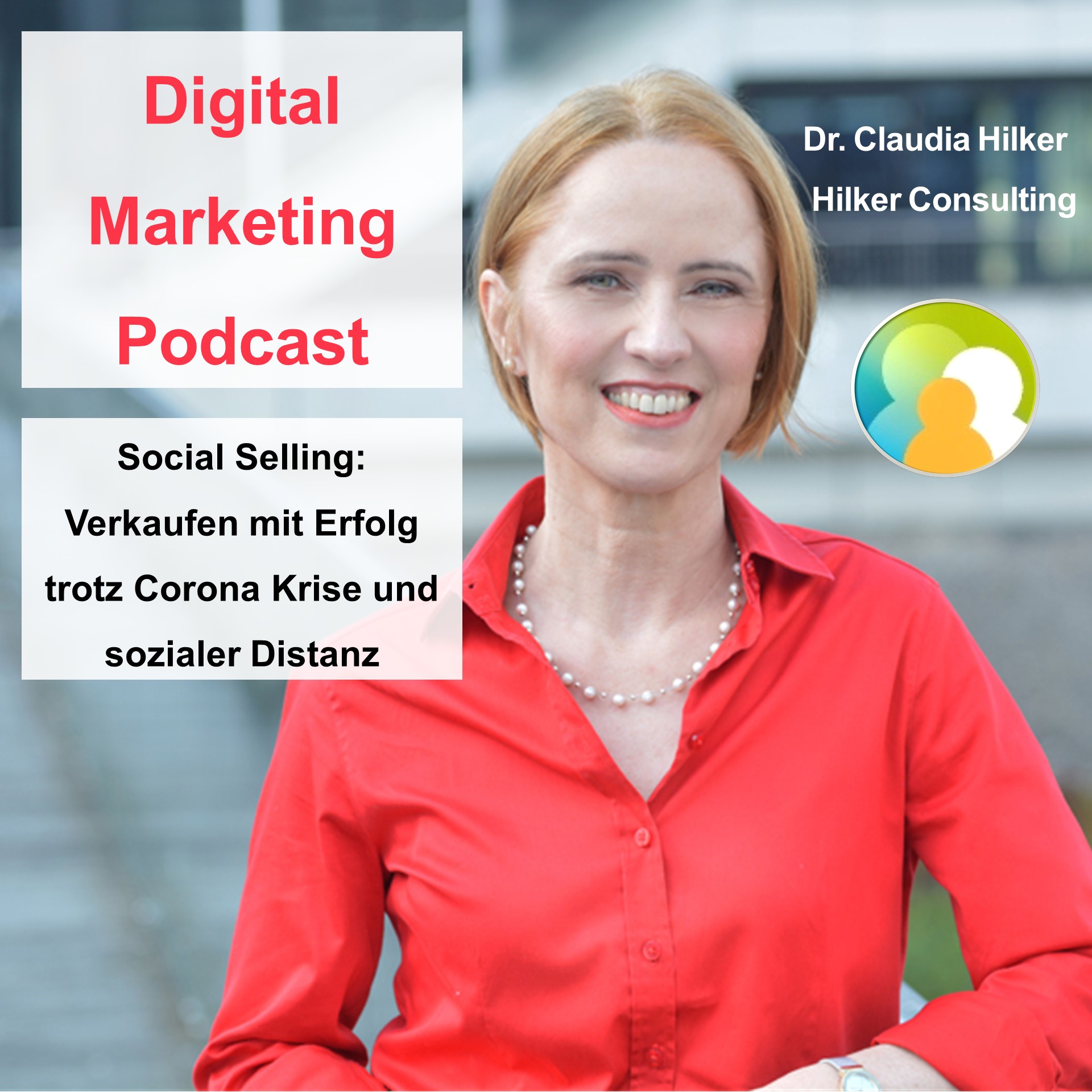 Digital Marketing Podcast_Verkaufen mit Erfolg trotz Corona Krise mit Social Selling
