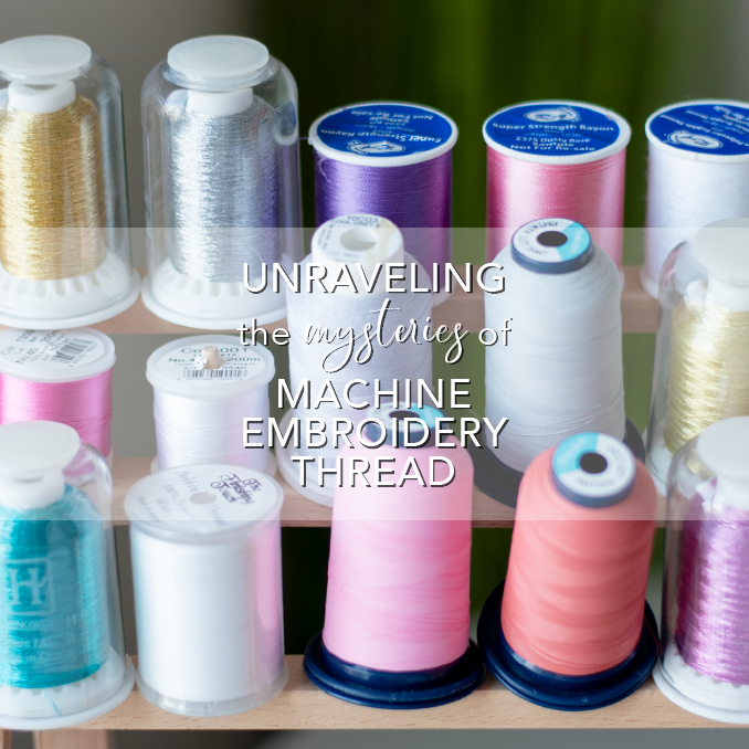 Machine Embroidery: The Ideal Guide to Pick Thread Weights