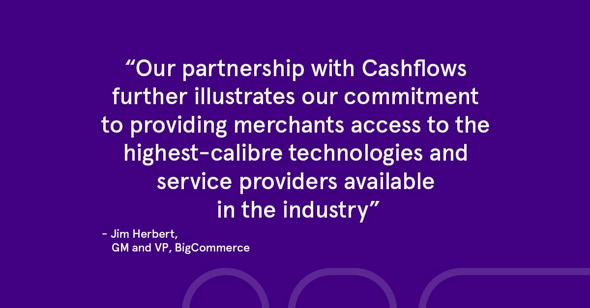 Cashflows partners with BigCommerce to support post-Covid eCommerce boom