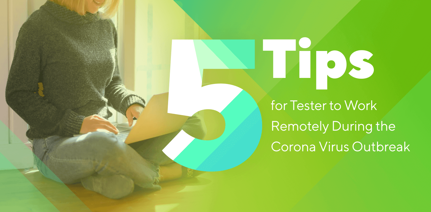 Covid-19 5 Tips for Tester to Work Remotely 