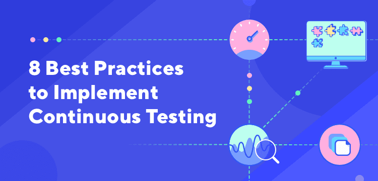 8 Best Practices to Implement Continuous Testing