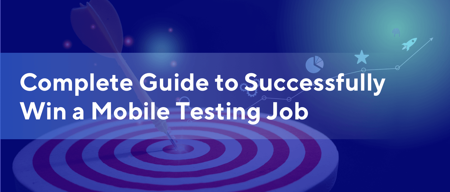 How To Get A Mobile Testing Job Fast - A Step By Step Guide