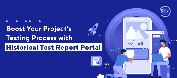Boost Your Project's Testing Process with Historical Test Report Portal