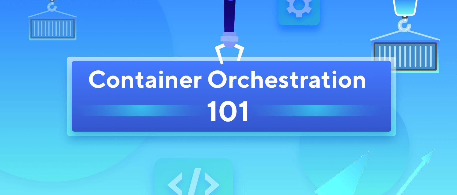 Container orchestration 101