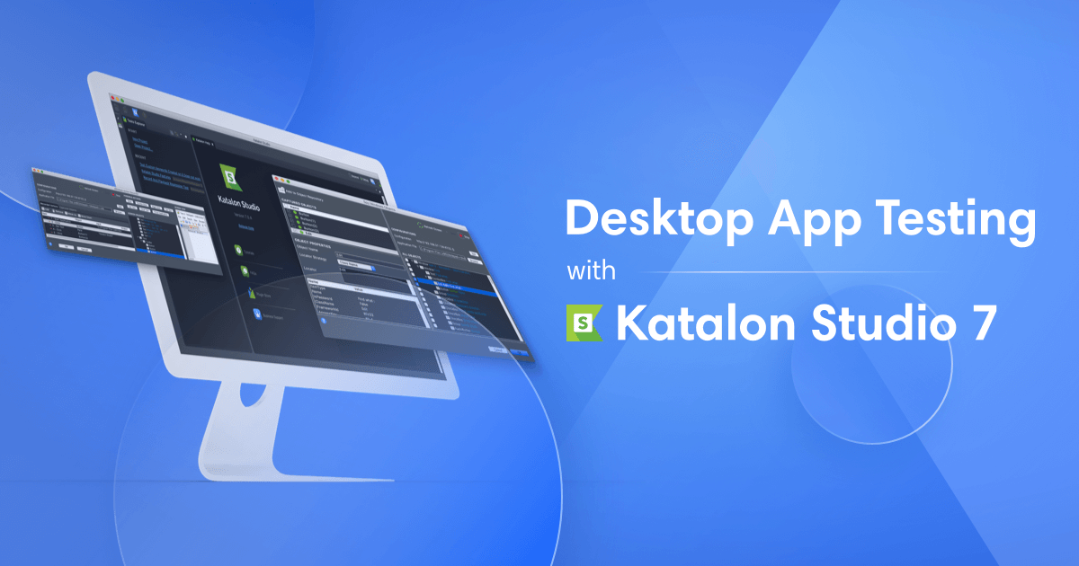 Desktop Application Testing with Katalon Studio 7
