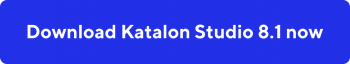 Download Katalon Studio 8.1 now button