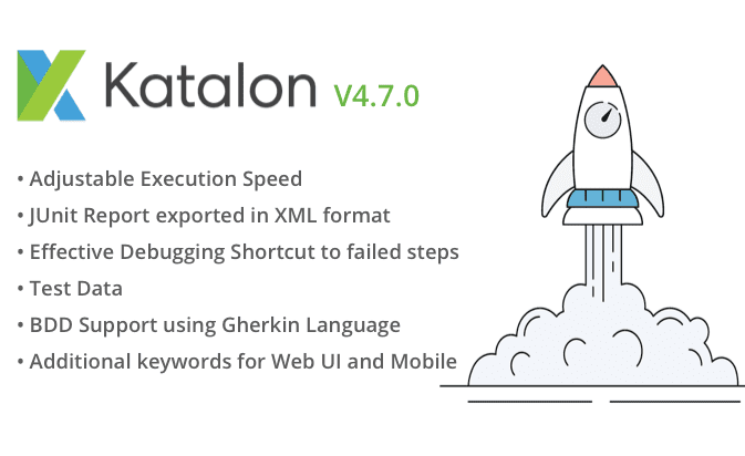 Katalon Studio 4.7 test automation easy