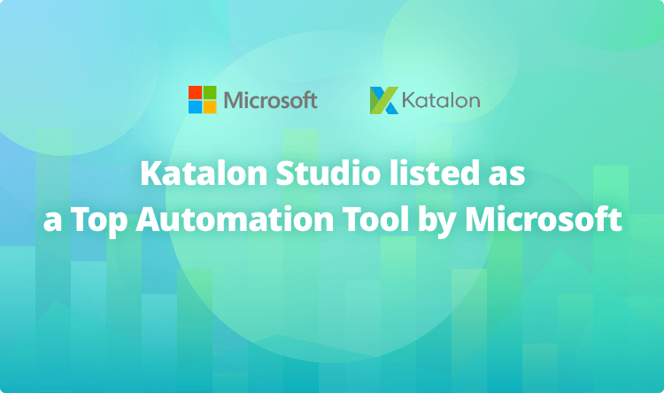 Katalon Studio listed as a Top Automation Tool by Microsoft