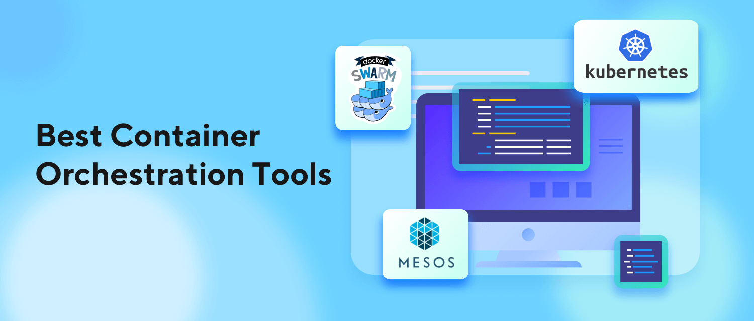 Tools to Use for Container Orchestration