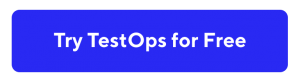 Try TestOps for Free