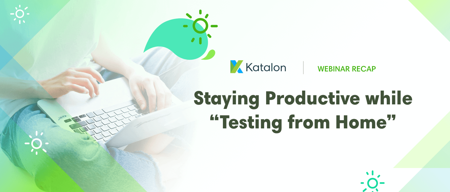 Stay productive while testing from home