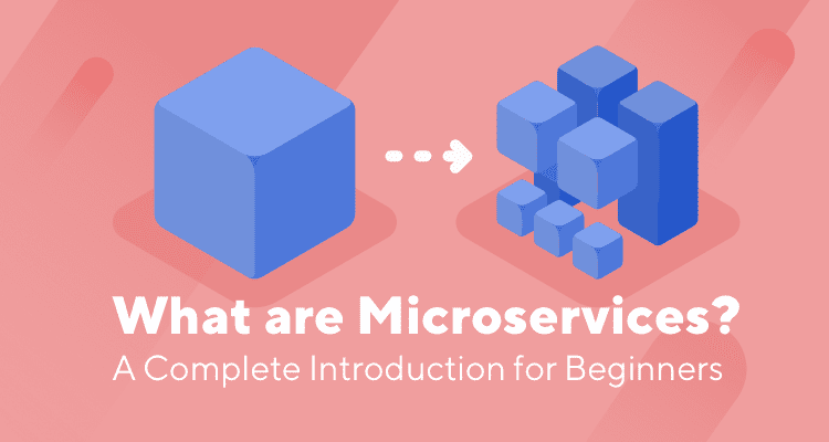 What are Microservices? A Complete Introduction for Beginners