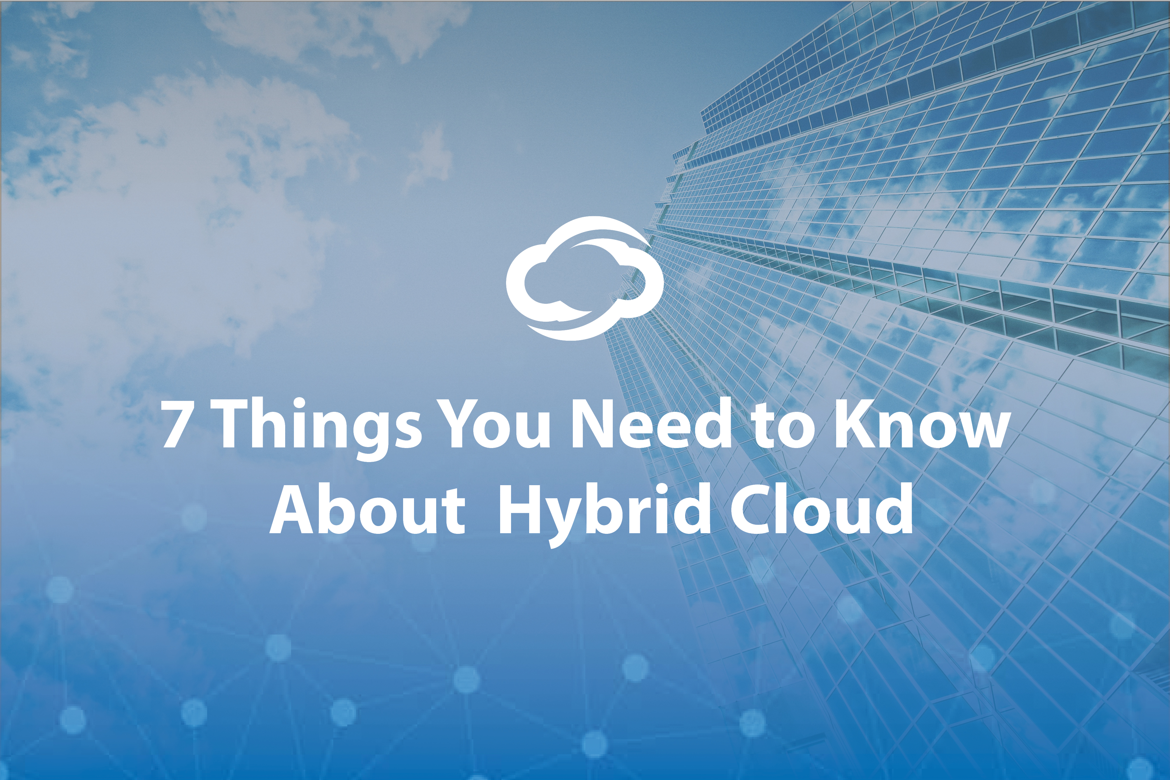 Blog Image - 7 Things You Need to Know About Hybrid Cloud