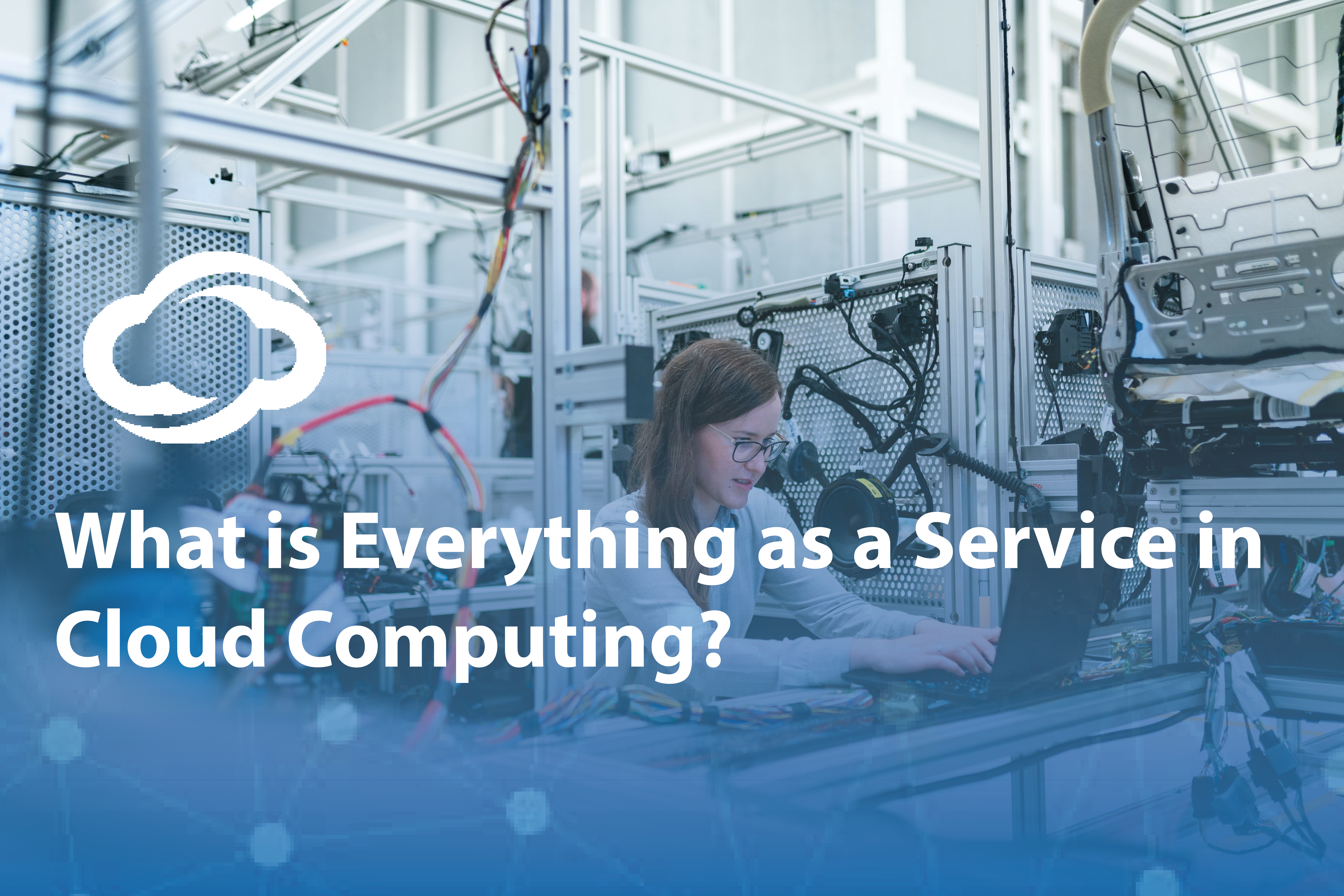 Blog Image - What is Everything as a Service in Cloud Computing