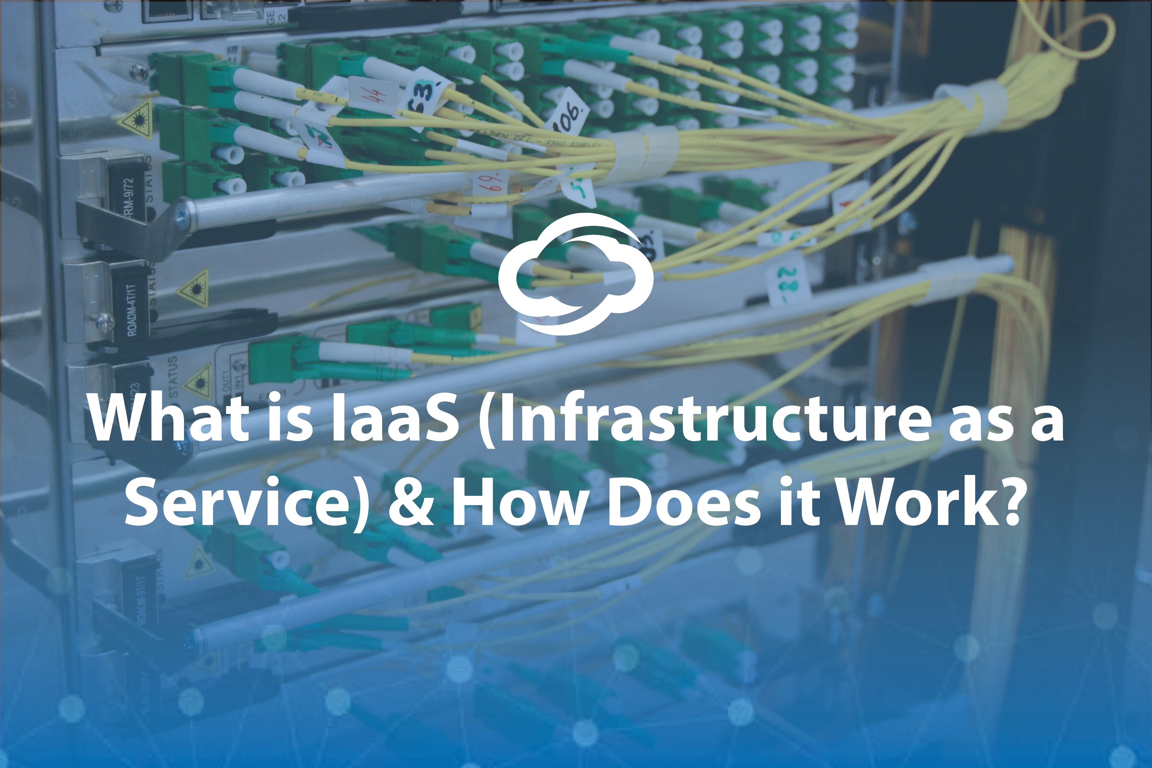 What is IaaS (Infrastructure as a Service) & How Does it Work? | OTAVA®