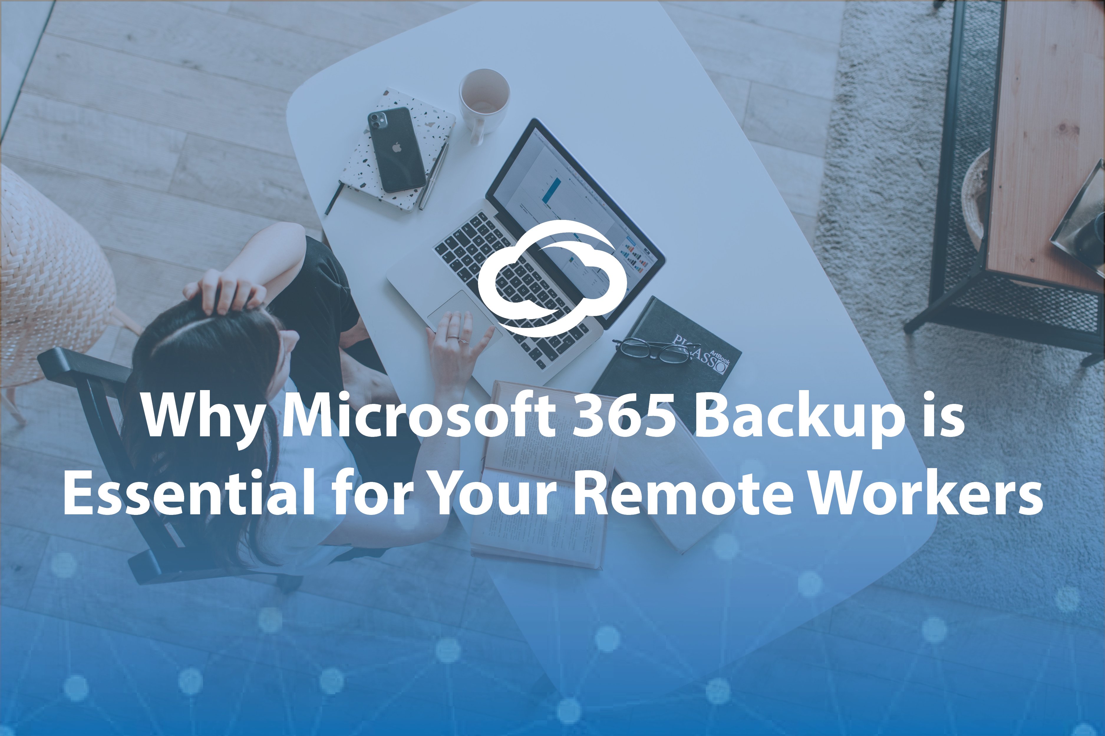 Blog Image - Why Office 365 Backup is Essential for Remote Workers