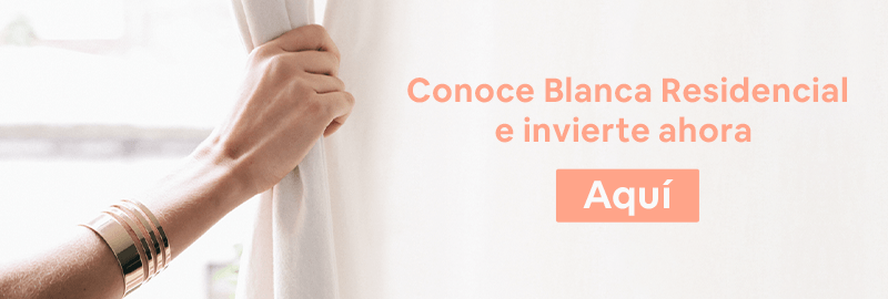 Conoce Blanca Residencial e invierte ahora aquí
