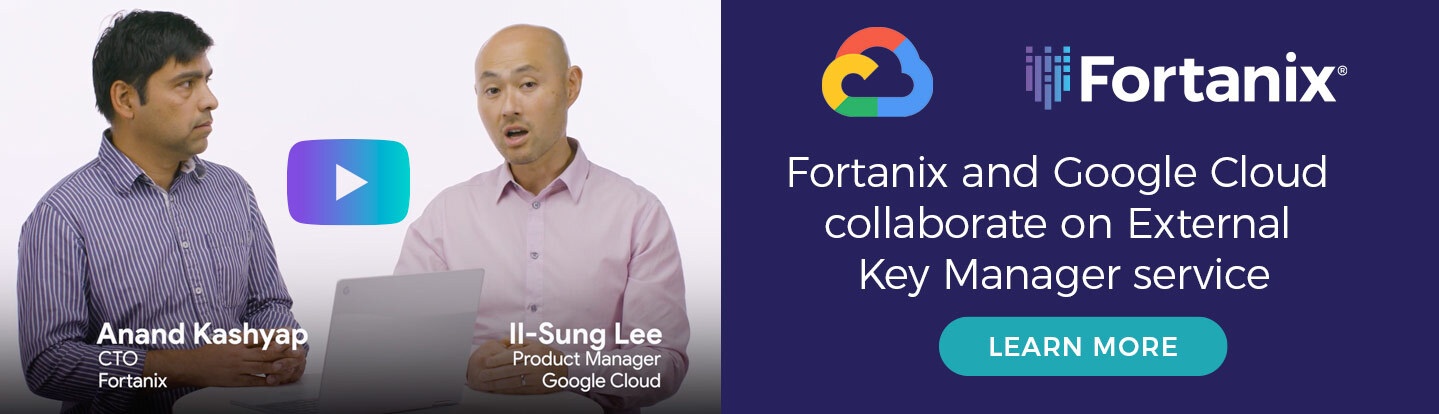 Fortanix and google cloud collaborate on external KMS