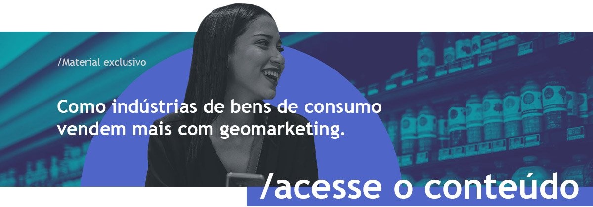 como industrias de bens de consumo vendem mais com geomarketing