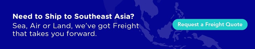 Need to Ship to Southeast Asia? We've got sea, air and land transport solutions here. Click our CTA to request a quote!