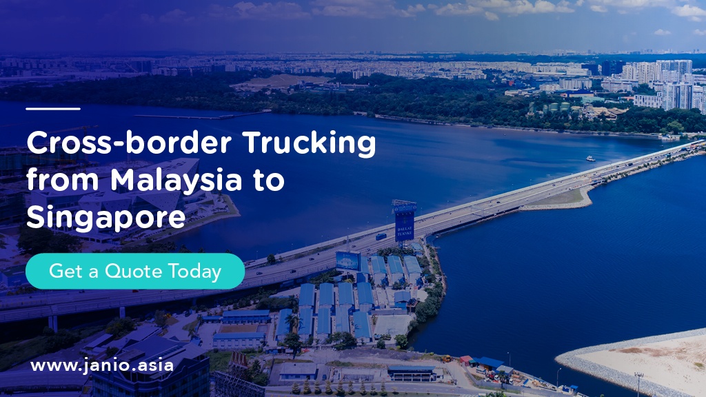 Cross Border Trucking From Malaysia To Singapore Janio