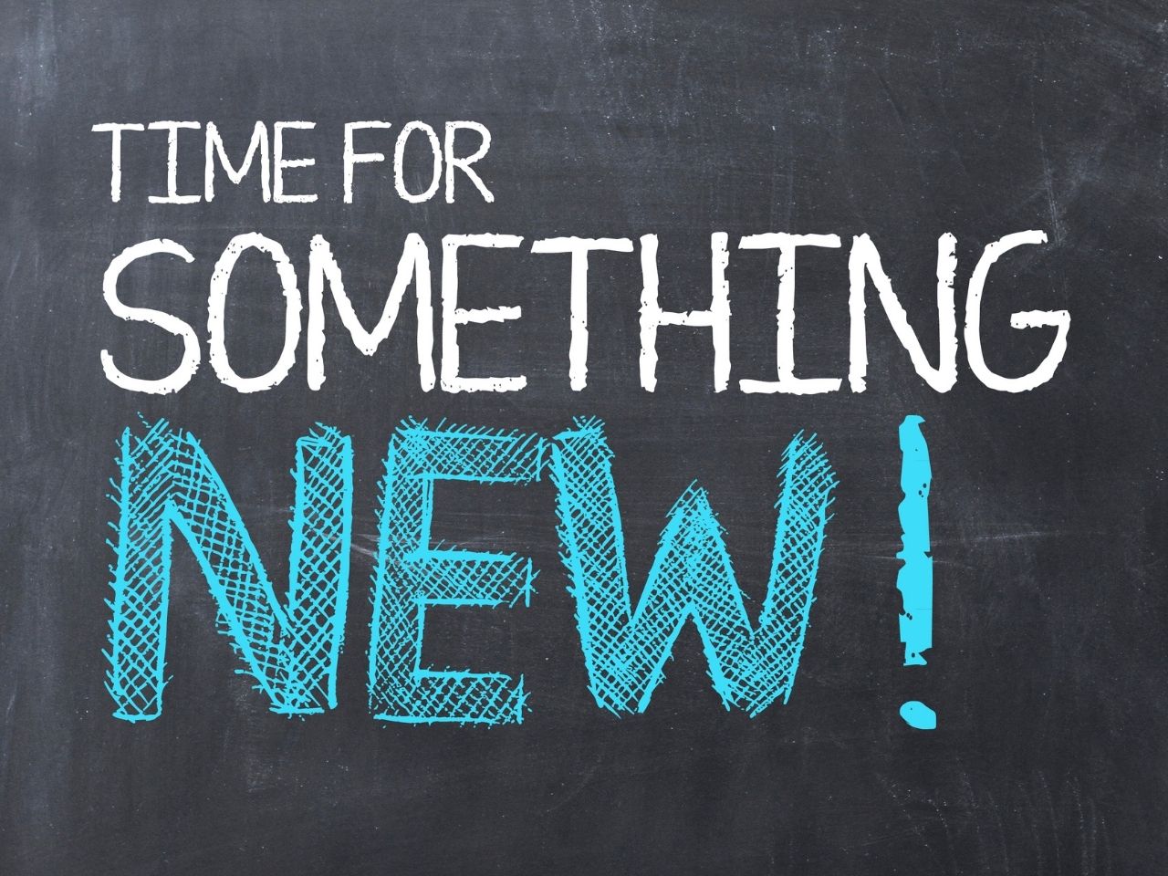 Time for something new text