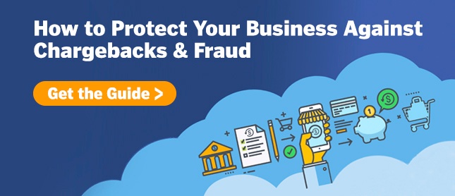 Get the Guide "How to Protect Your Business Against Chargebacks & Fraud"