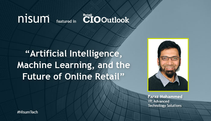 nisum-vp-featured-artificial-intelligence-machine-learning-future-online-retail-retail-cio-outlook